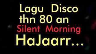 Lagu disco thn 80 an Silent Morning by Noel lagu j...