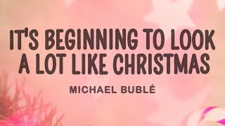 Michael Bublé - It&#39;s Beginning to Look a Lot Like Christmas