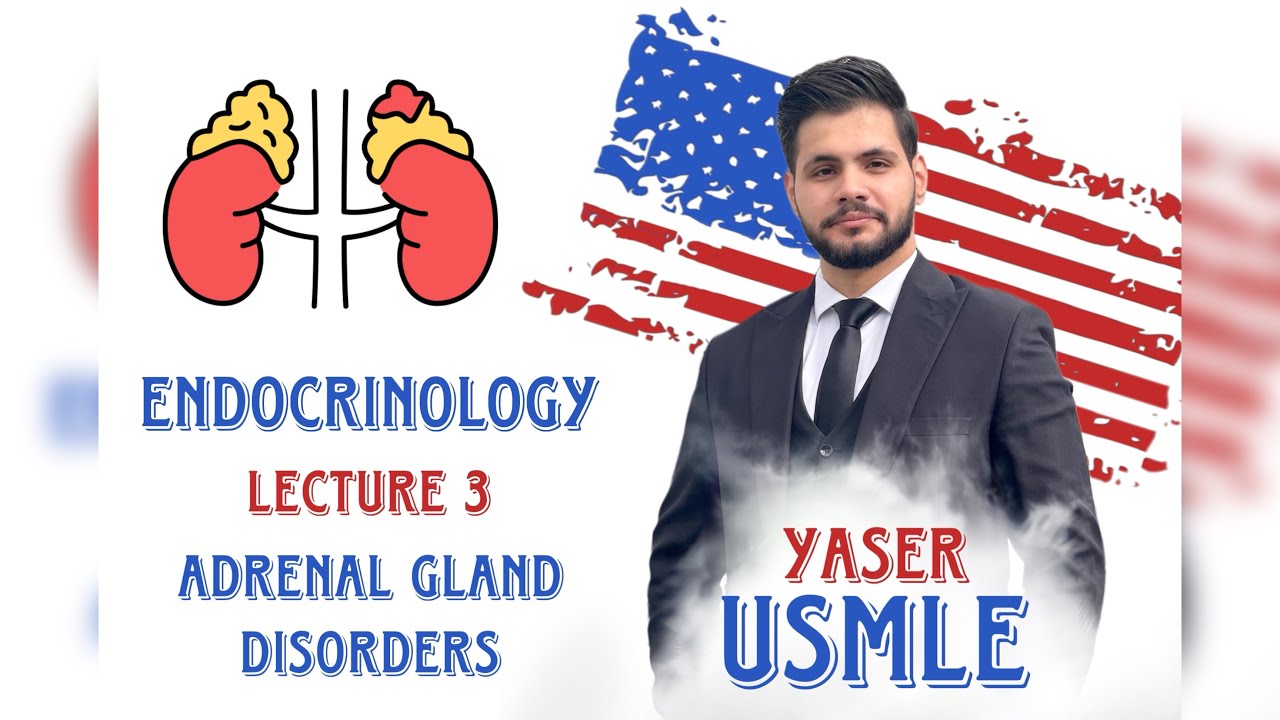 Endocrine Lecture 3 (Adrenal gland disorders) USMLE Step1 , Dr Yaser