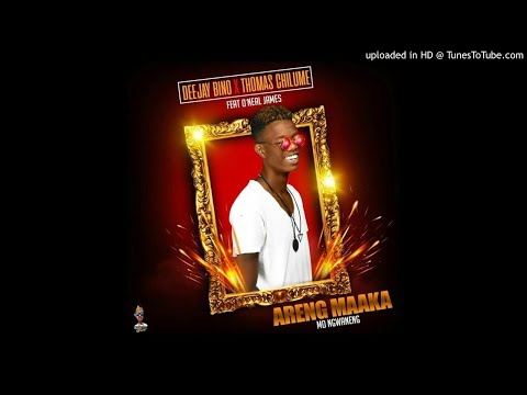 Deejay Bino X Thomas Chilume ft. O'neal James -Areng Maaka Mo Ngwaneng