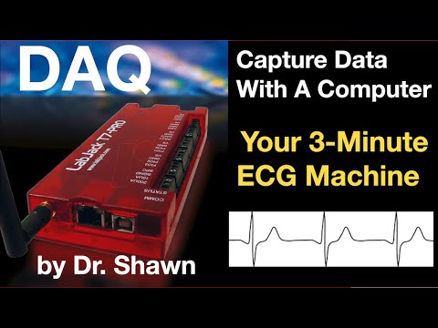 DAQ-How To Capture Data With A Computer. Your 3-Minute ECG Machine  by Dr. Shawn