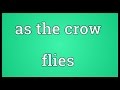 As the crow flies Meaning