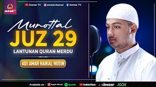 Download lagu MUROTTAL JUZ 29 FULL || AMAR HAIKAL HUSIN mp3