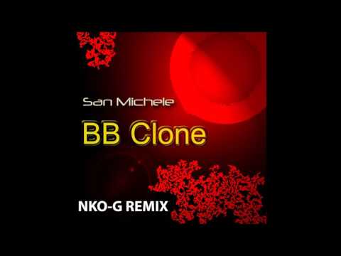 SAN MICHELE - BB Clone (NKO-G - Extended REMIX)