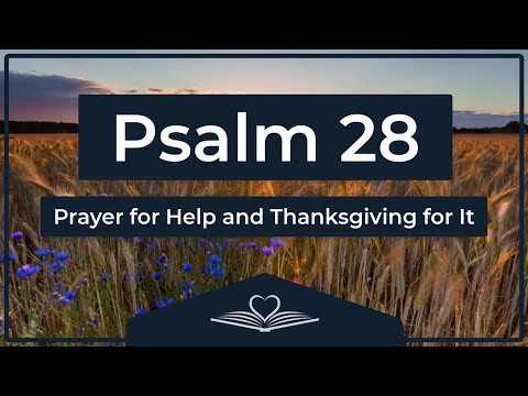 Psalm 28 (NRSV) - Prayer for Help and Thanksgiving for It (Audio Bible)