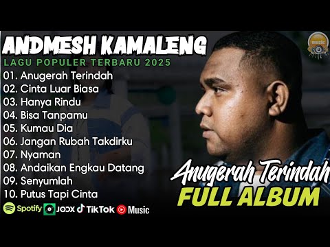 ANDMESH FULL ALBUM | ANUGERAH TERINDAH | CINTA LUAR BIASA || LAGU POP MELAYU TERBARU 2025