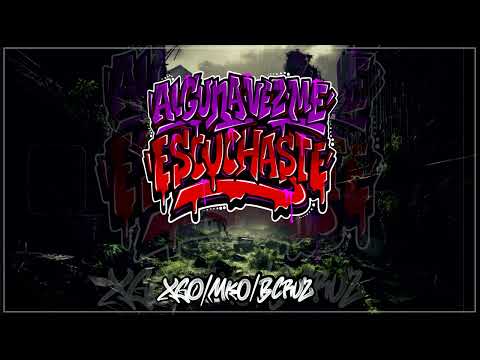 Alguna Vez Me Escuchaste - Vo Escucha No Ma X Mko X B. Cruz