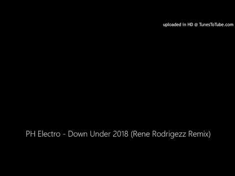 PH Electro - Down Under 2018 (Rene Rodrigezz Remix)
