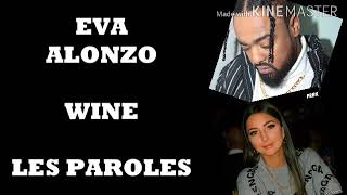 Eva - Wine feat. Alonzo (Paroles/lyrics)