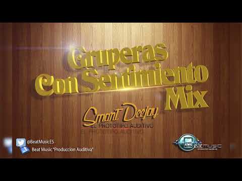 Gruperas Con Sentimiento Mix Vol. 1 [Smart Dj - Beat Music 2015]