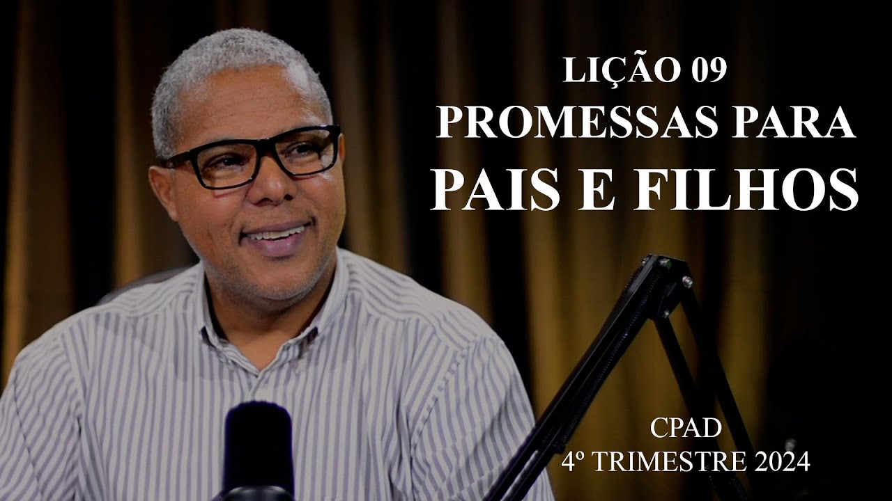 LIÇÃO 09 - PROMESSAS PARA PAIS E FILHOS