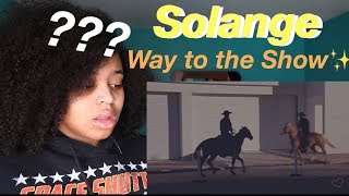 Solange - Way to the Show (Official Video) REACTION