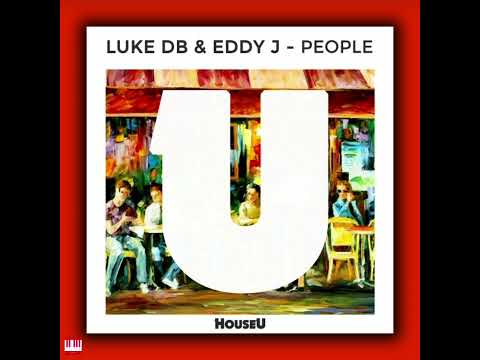 Luke DB & Eddy J - People (Original Mix) [HOUSEU RECORDS] House