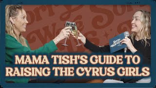 Mama Tish's Guide to Raising the Cyrus Girls