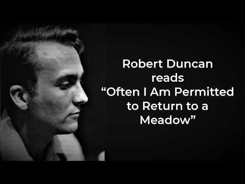 ROBERT DUNCAN reads "Often I Am Permitted to Return to a Meadow"