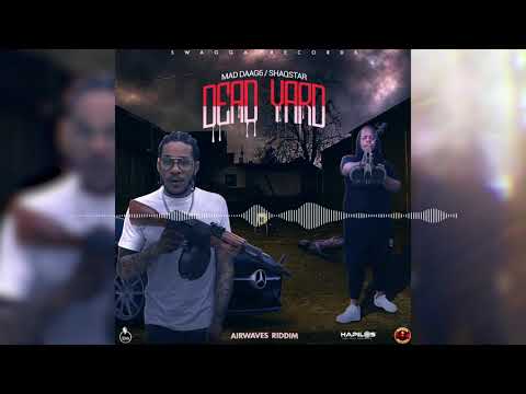 Mad Daag6, ShaqStar - Dead Yard (Official Audio)