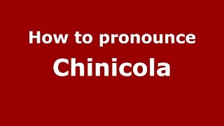 How to pronounce Chinicola