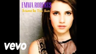 Emma Roberts - Island In The Sun (Audio)