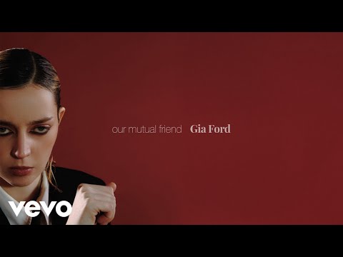 Gia Ford - Our Mutual Friend (Official Visualiser)