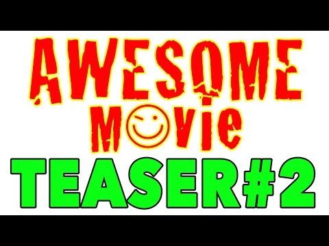 AWESOME Movie - Teaser #2!!!