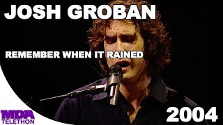 Josh Groban - &quot;Remember When It Rained&quot; (2004) - MDA Telethon