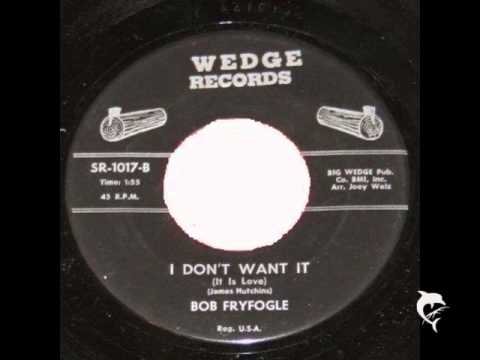 Bob Fryfogle - I don't want it