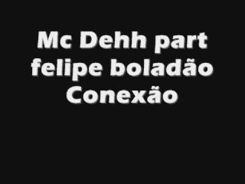 conexão Mc Dehh part Felipe Boladão