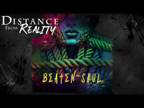 Distance From Reality - Beaten Soul