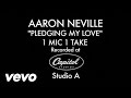 Aaron Neville - Pledging My Love (1 Mic 1 Take) - AaronNevilleVEVO Aaron Neville - Pledging My Love (1 Mic 1 Take)