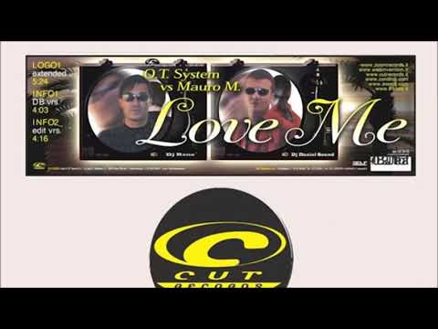 O.T. System Vs. Mauro M. - Love Me (Extended) (2003)