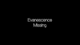 Evanescence - Missing (Lyrics)