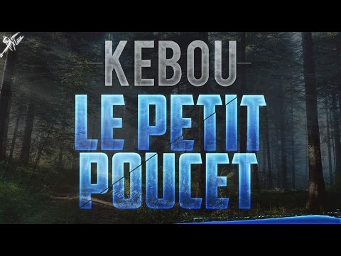 KEBOU - LE PETIT POUCET [CLIP OFFICIEL]