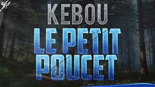 KEBOU - LE PETIT POUCET [CLIP OFFICIEL]