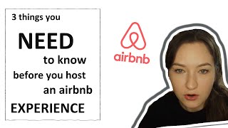 3 Things You Need To Know Before Hosting On AirBnb Experiences