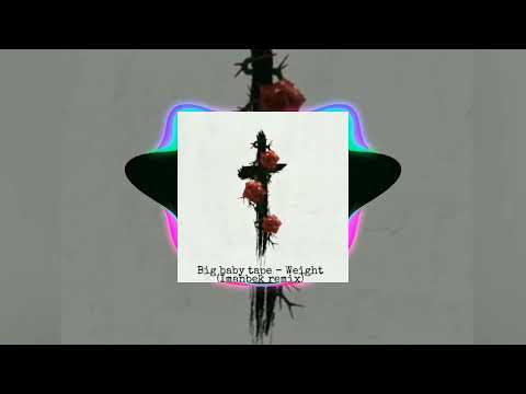 Big baby tape - Weight (Imanbek remix)