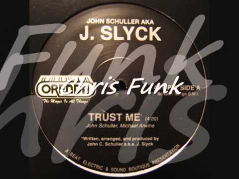 J . SLYCK - Trust Me  1982 )