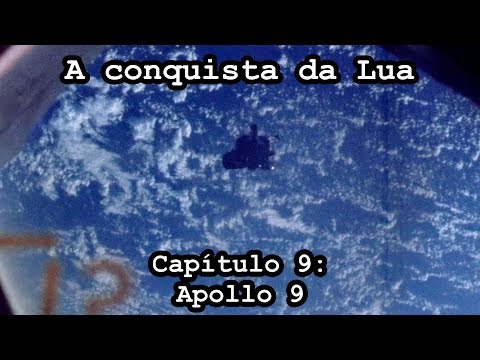A Conquista da Lua - Capítulo 9 - Apollo 9: Ensaio geral em órbita da Terra