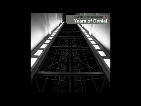 Sounds From NoWhere Podcast #113 - Years of Denial