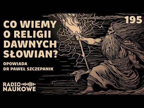 Wierzenia słowiańskie - jak rekonstruować zatartą religię? | dr Paweł Szczepanik