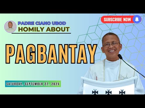 Fr. Ciano Homily about PAGBANTAY - 9/27/2025