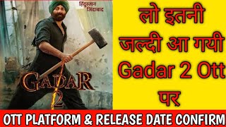 Gadar 2 Ott | Gadar 2 Ott Release Date | Gadar 2 Ott Platform