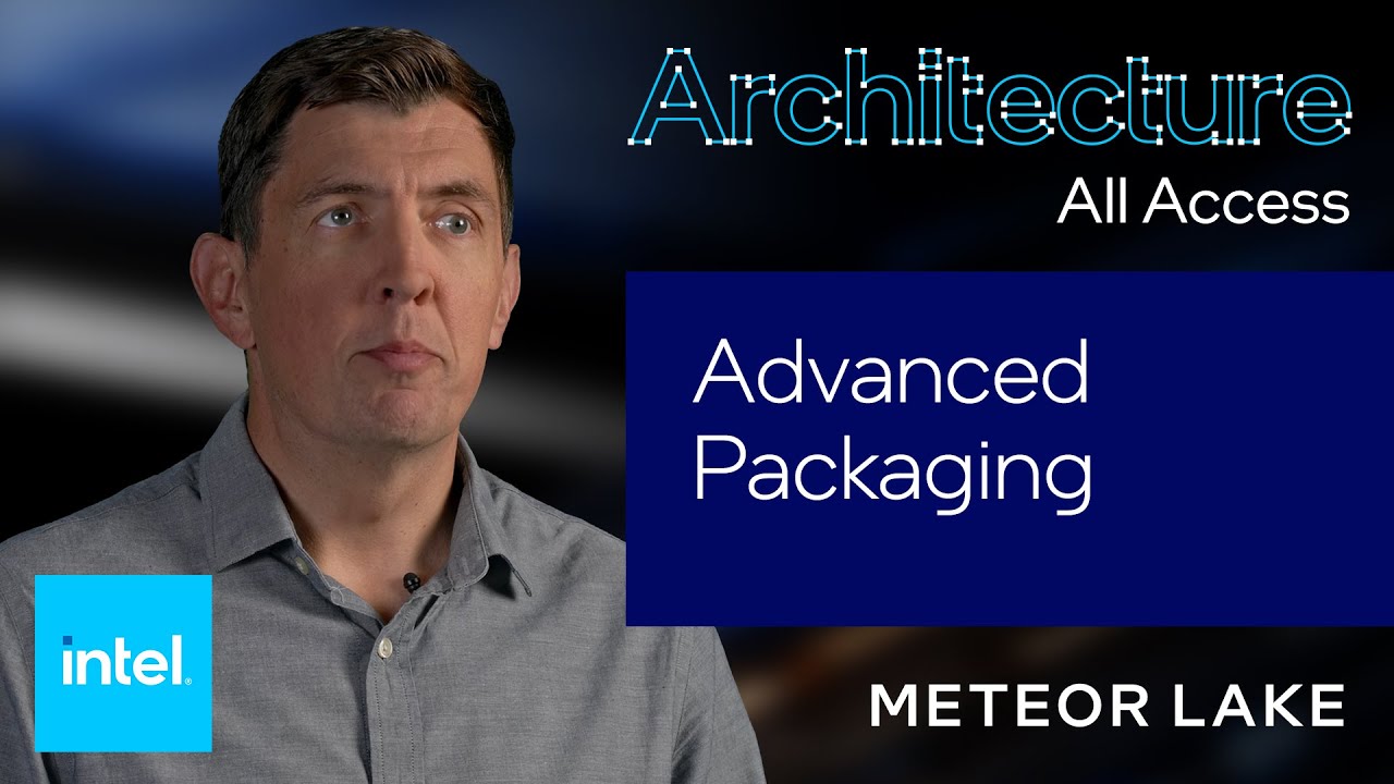 Architecture All Access: Meteor Lake – Advanced Packaging | Intel Technology
