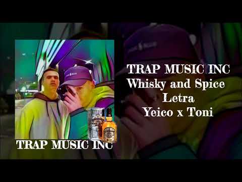 Whisky and Spice (Letra) Y3ico X Toni