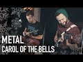 Carol of the Bells (METAL COVER) - Jonathan Young & RichaadEB
