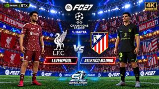 Liverpool - Atlético Madrid | FC 27 Şampiyonlar Ligi Simülasyonu | Hafta 1