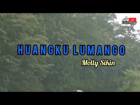 Huangku lumango : By Molly Sikin..( Song Murut )