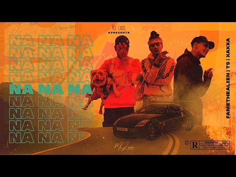 TS - "NA NA NA" - Feat. XAXXA & FAMETHEALIEN