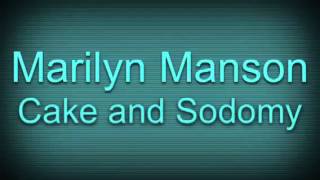 Marilyn Manson- Cake and Sodomy
