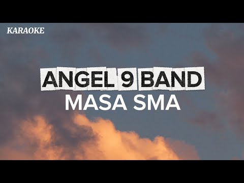 Angel 9 Band - Masa SMA (Karaoke) No Vocal