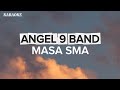 Angel 9 Band Masa SMA Karaoke No Vocal